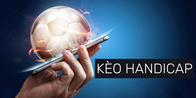 Kèo chấp còn được gọi là handicap