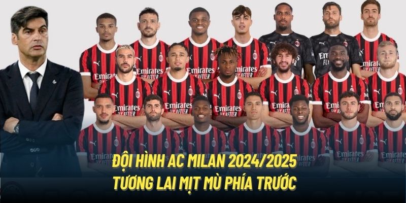 Thông tin mới nhất về đội hình AC Milan