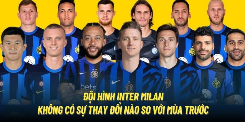 Đội hình Inter Milan không có sự thay đổi nào so với mùa trước